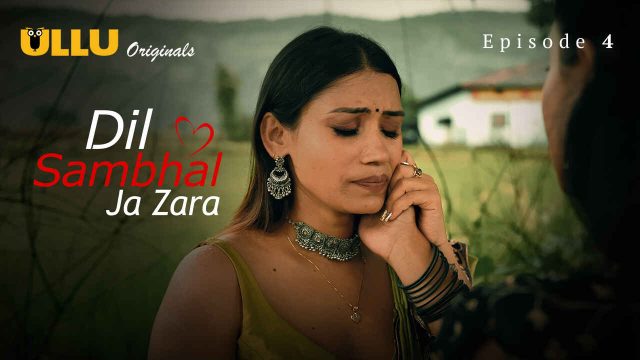 Dil Sambhal Ja Zara 2024: Episode 4 – Gairah Membara Dan Nafsu Yang Tak Terkendali