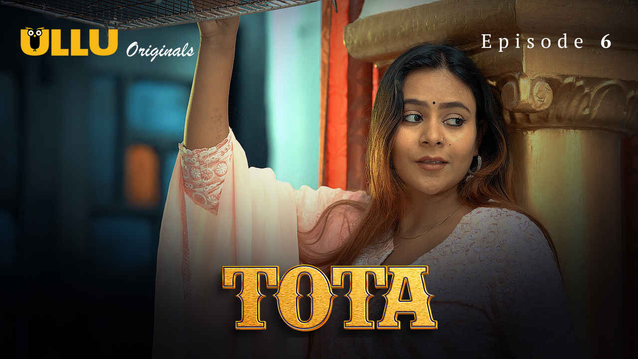 Tota 2024: Episode 6 – Adegan Panas Dan Nafsu Membara Di Seri Eksklusif Ullu